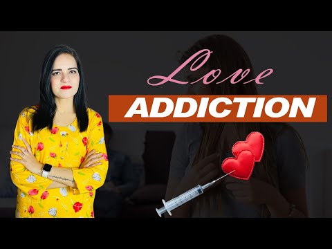 Love Or Love Addiction? | محبت کی لت کیسے ہوتی ہے اور اس کے دماغ پر کیا منفی اثرات ہوتے ہیں؟