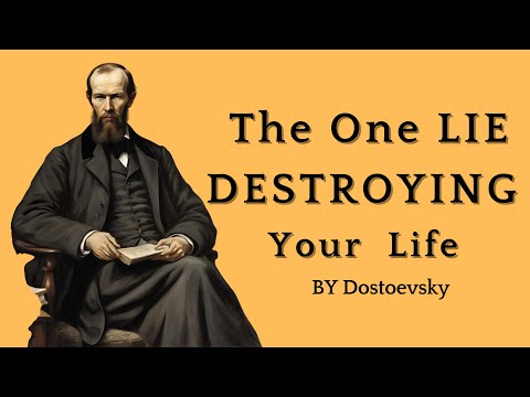 The One Lie You Tell Yourself That's Ruining Your Life | Fyodor Dostoevsky