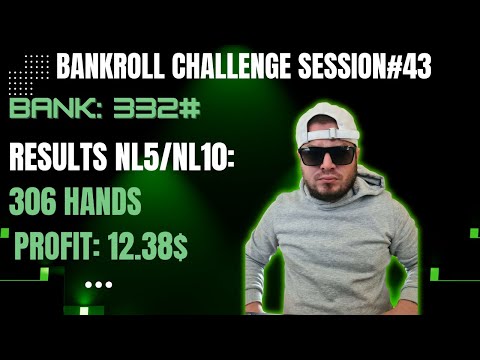 BANKROLL CHALLENGE Session#43  KEEP GOING WITH NL10/NL5 mix