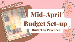 MID-APRIL BUDGET SET-UP | Budget by Paycheck | Zero-Based Budget | The Budget Mom