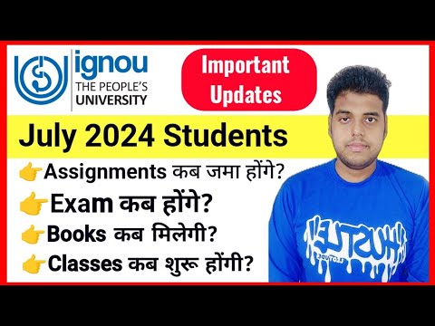 IGNOU July 2024 Students Important Updates: Exam, Assignment, Classes, Books Etc Full Information