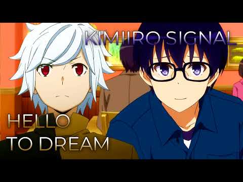 HELLO to DREAM x Kimiiro Signal | Mashup of DanMachi I, How to Raise a Boring Girlfriend