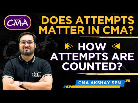 DOES ATTEMPTS MATTER IN CMA? | HOW ATTEMPTS ARE COUNTED? | CMA AKSHAY SIR | GYAN SAGAR CLASSES |