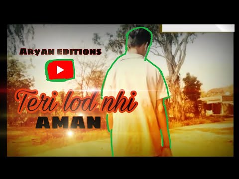 | 💔TERI LOD NHI | REMAKE |  ARYAN EDITIONS PRESENTS |