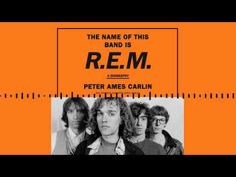 THE NAME OF THIS BAND IS R.E.M. by Peter Ames Carlin | Audiobook Excerpt