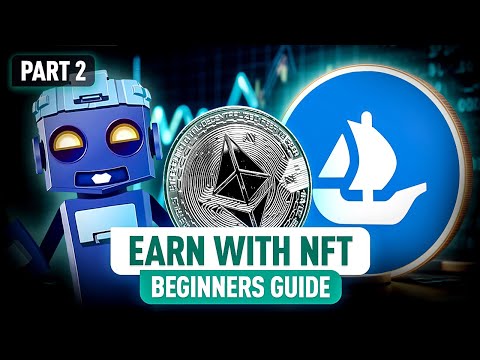 Start Making Money with NFTs! Ultimate Beginner’s Guide | Part 2