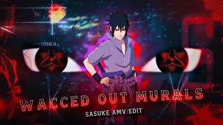 "WACCED OUT MURALS" 🔥 - "Sasuke"  [AMV/EDIT] 4K!