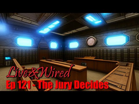 Live & Wired Ep 121: The Jury Decides