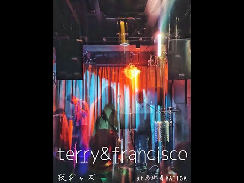 Terry&Francisco（テリー＆フランシスコ）Live at恵比寿BATICA