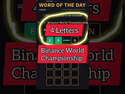 Binance 4 Letters Word of the day Wodl Binance World Championship|4Letter Binance world championship