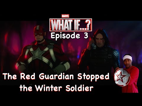 What If Episode 3 "The Red Guardian Stopped the Winter Solider" Review