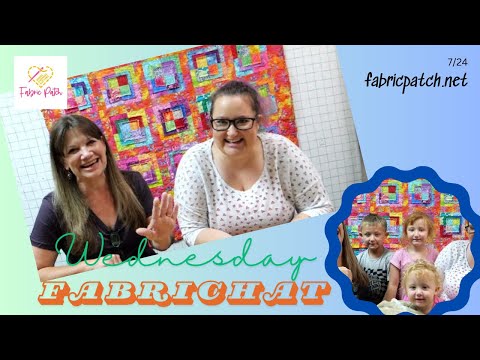 Wednesday Morning FabriChat - come catch up with us and we go over some quilter's questions!