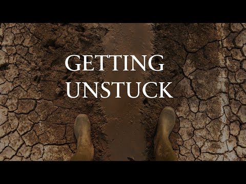 GETTING UNSTUCK #sermon