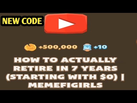 HOW TO ACTUALLY RETIRE IN 7 YEARS (STARTING WITH $0) | MEMEFI CODE | MEMEFIGIRLS CODE VIDEO