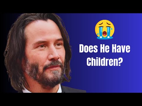 Keanu Reeves' Family Life: Does He Have Children?