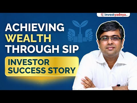 Investor Success Story: Achieving Wealth Through SIP | Parimal Ade