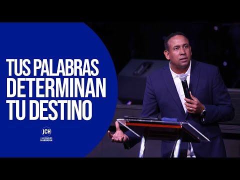 Tus Palabras Determinan Tu Destino | Pastor Juan Carlos Harrigan