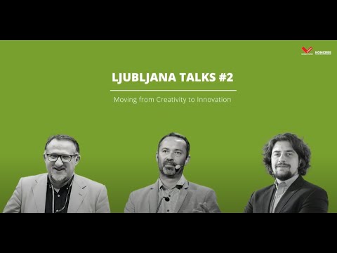 LJUBLJANA TALKS #2 - Moving from Creativity to Innovation (Gorazd Čad, Jan Oršič, Jaka Gornik)