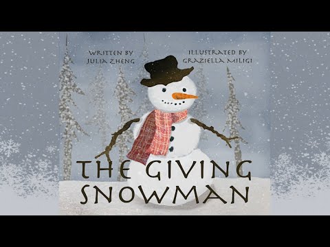 The Giving Snowman by Julia Zheng | A Children’s Bedtime Story about Gratitude |Christmas Read Aloud