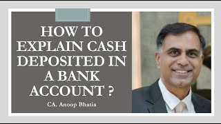 How to Explain Cash Deposited in A Bank Account | CA Anoop Bhatia