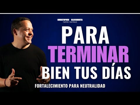 Termina bien tus días, elimina todo lo negativo del día a día | Método Yuen Christopher Olavarrieta