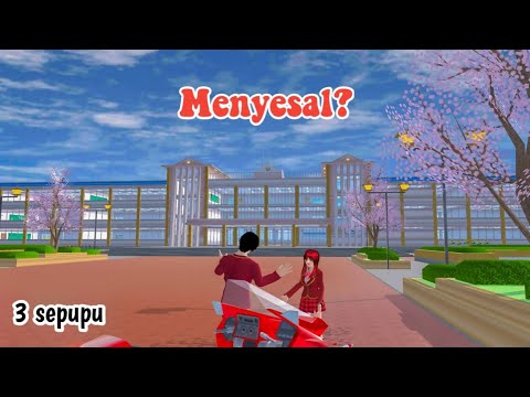 MENYESAL? || 3 SEPUPU || DRAMA SAKURA SCHOOL SIMULATOR ||