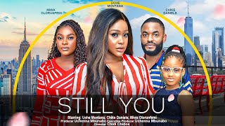 STILL YOU - UCHE MONTANA, CHIKE DANIELS, MIWA OLORUNFEMI latest 2023 nigerian movies