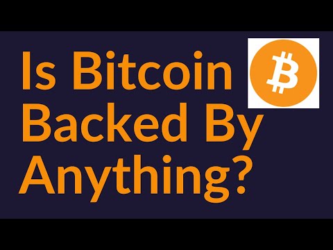 Is Bitcoin Backed By Anything?