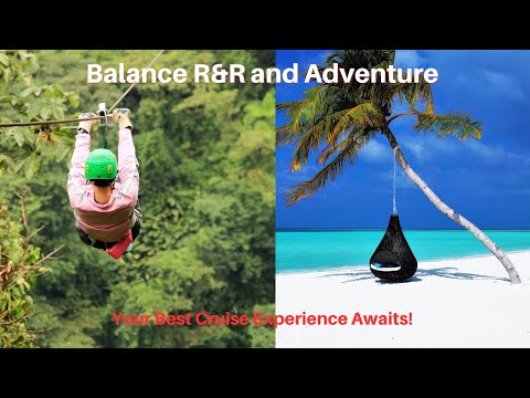 Balancing R&R and Adventure: Your Best Cruise Experience Awaits!