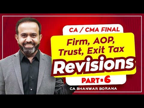 Revision | Final DT MAY/NOV-23 | FIRM, AOP, Trust, Exit Tax | PART - 6