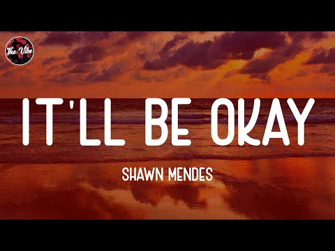 Shawn Mendes - It'll Be Okay (Lyrics)