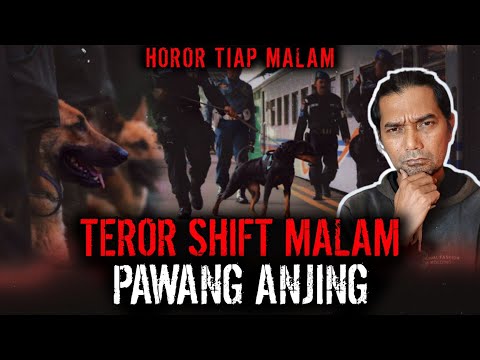 HOROR GILAA !! KESAKSIAN PAWANG ANJING PATROLI MALAM