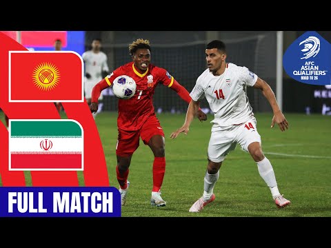 Kyrgyz Republic vs. IR Iran | Full Match | AFC Asian Qualifiers™ Road to 26