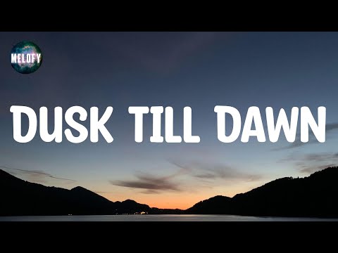 ZAYN - Dusk Till Dawn (Lyrics)