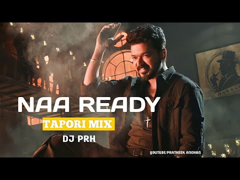 LEO - Naa Ready (TAPPORI MIX) - DJ PRH | Thalapathy Vijay | Anirudh Ravichander