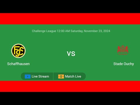 Schaffhausen VS Stade Ouchy | Challenge League | Football Live Match Score today