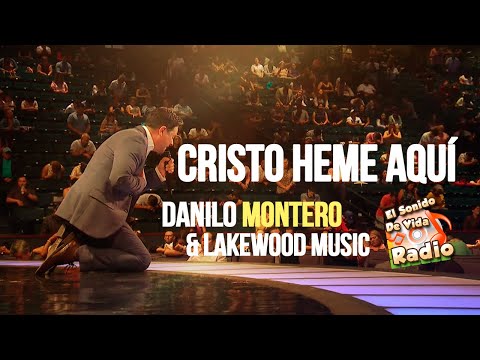 Oh mi Cristo Heme Aquí - Danilo Montero & Lakewood Music