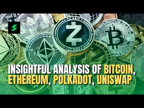 Trading Ideas : Bitcoin, Ethereum, Polkadot and Uniswap