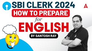 SBI Clerk 2024 | How to Prepare English for SBI Clerk | SBI Clerk Preparation | By Santosh Ray