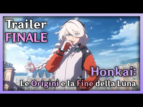 Honkai: Le Origini e la Fine della Luna || Trailer FINALE