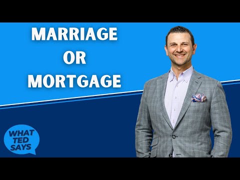 Marriage or Mortgage?