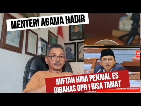 BISA TAMAT ! DPR AKHIRNYA BAHAS  MIFTAH YG HINAKAN PENJUAL ES TEH !