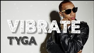 #Tyga #LegendaryDeluxeEdition #LastKingsMusic 🎧 Tyga - Vibrate (Music Audio) ft. Swae Lee🎼