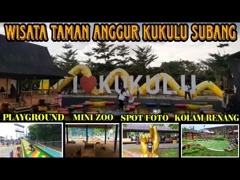 TAMAN ANGGUR KUKULU SUBANG | WISATA BARU DARI KANG SULE PRIKITIEW