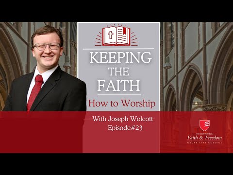 Keeping the Faith S1E23: How to Worship