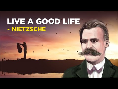 Friedrich Nietzsche - How To Live A Good Life (Existentialism)