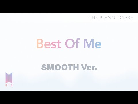 THE PIANO SCORE : BTS (방탄소년단) ‘Best Of Me’ | Smooth ver.