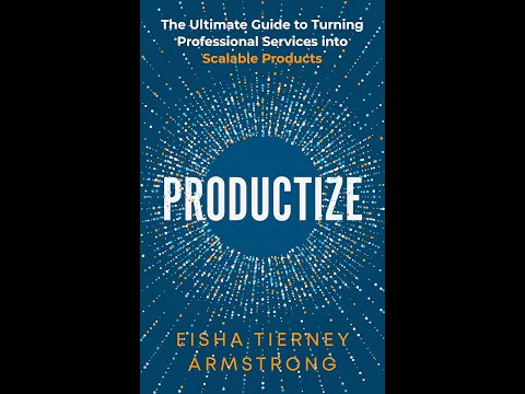 Productize The Ultimate Guide to Turning Professional Services into Scalable Products