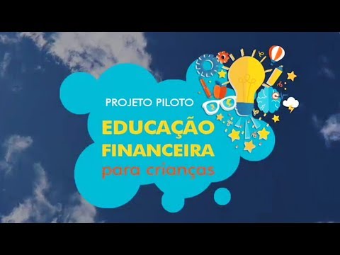 PROJETO PILOTO EDUCAÇÃO FINANCEIRA PARA CRIANÇAS