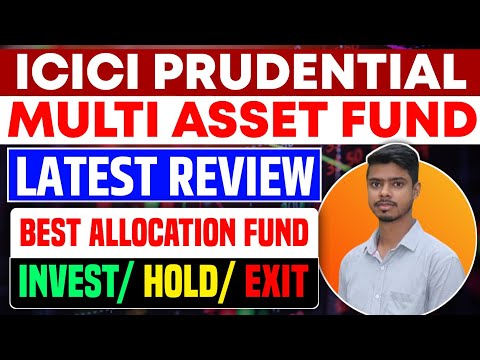 ICICI Prudential Multi Asset Fund: The Best Investment You Can Make?